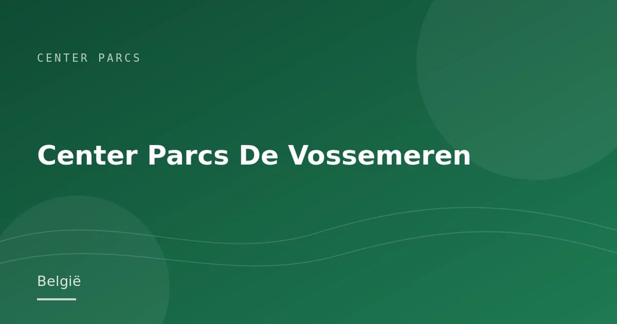 Center Parcs De Vossemeren