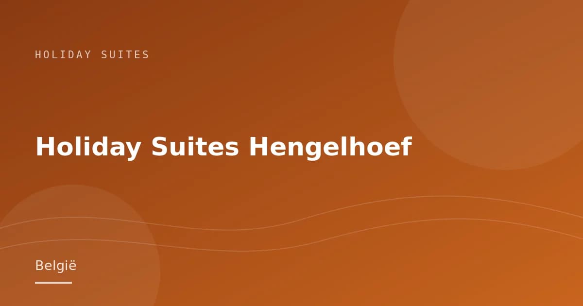 Holiday Suites Hengelhoef