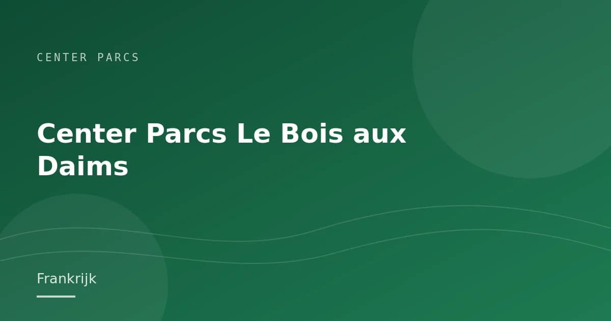 Center Parcs Le Bois aux Daims