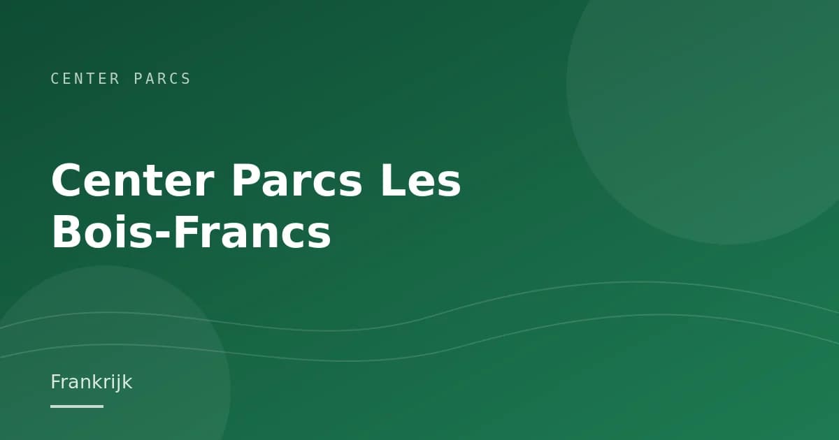 Center Parcs Les Bois-Francs