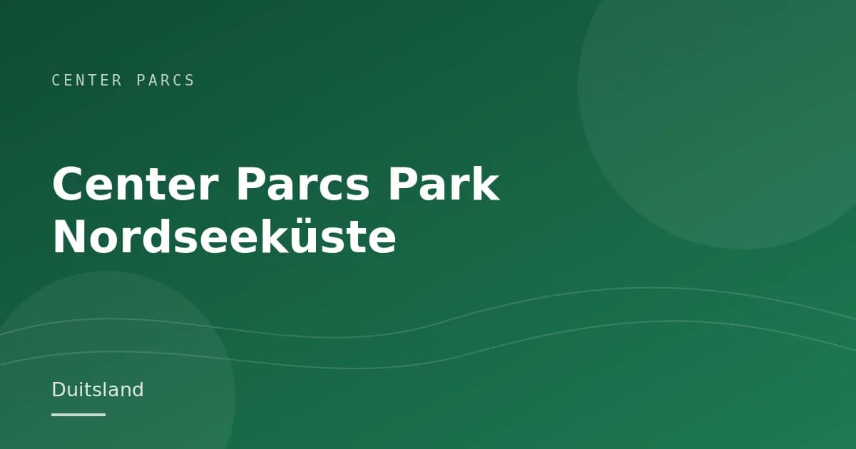 Center Parcs Park Nordseeküste