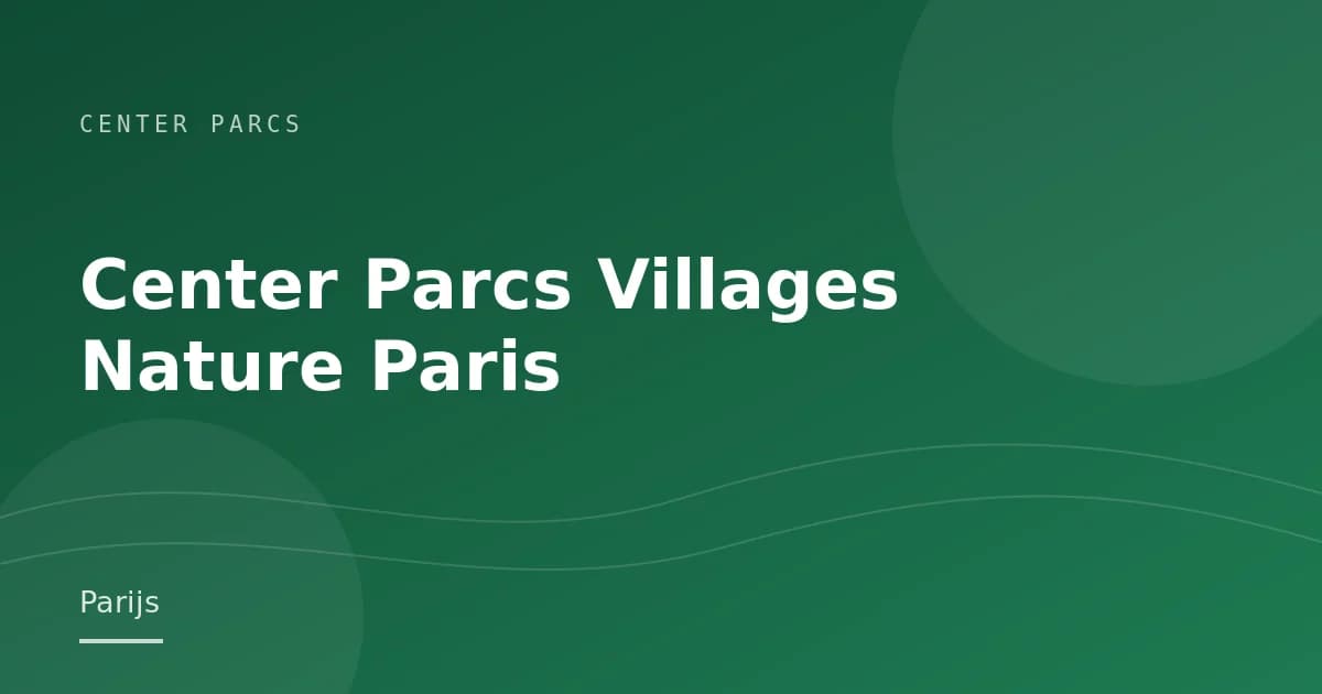 Center Parcs Villages Nature Paris