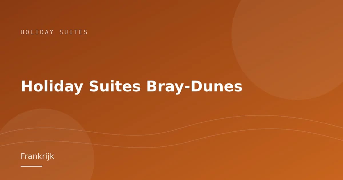 Holiday Suites Bray-Dunes
