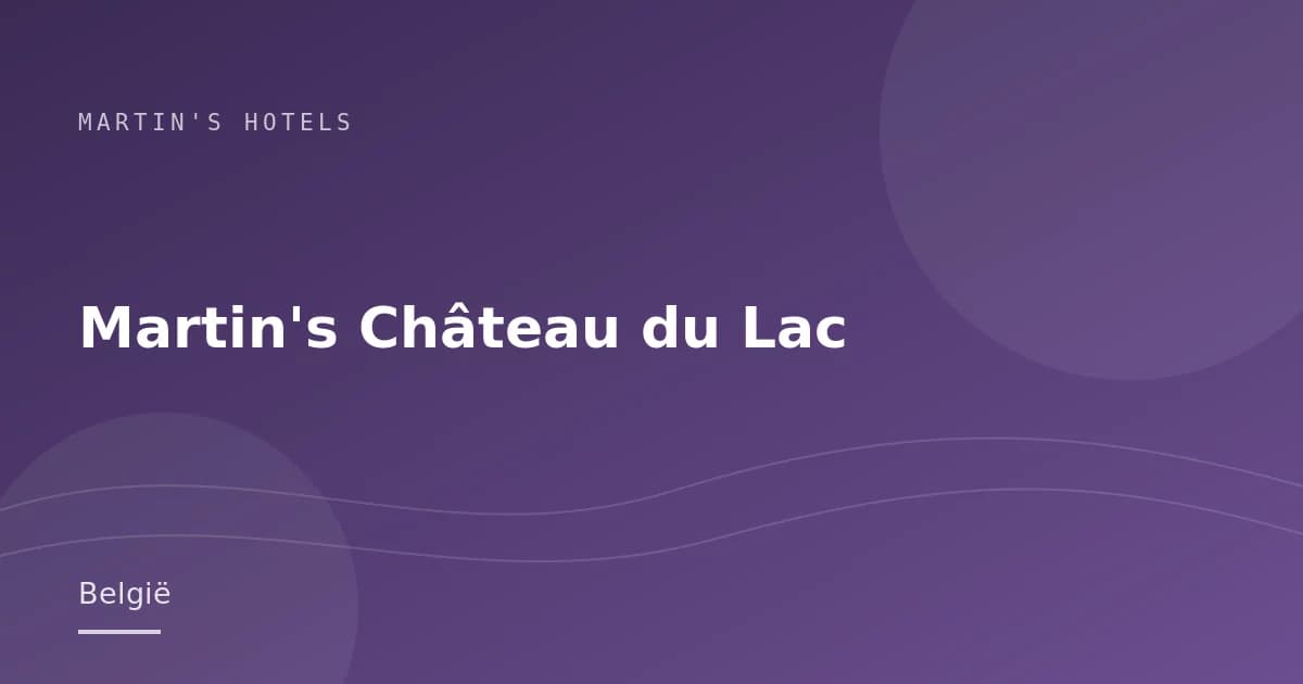Martin's Château du Lac