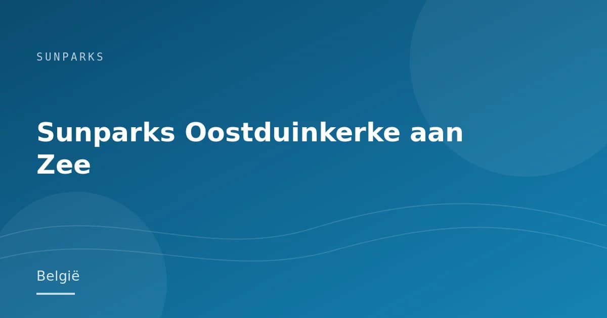Sunparks Oostduinkerke aan Zee